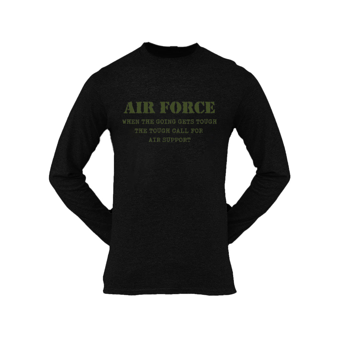 Military T-shirt - Air Force When The Going Gets Tough The Tough Call For Air Support (Men)