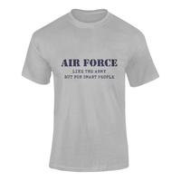 Thumbnail for Military T-shirt - Air Force Like The Army But..... (Men)