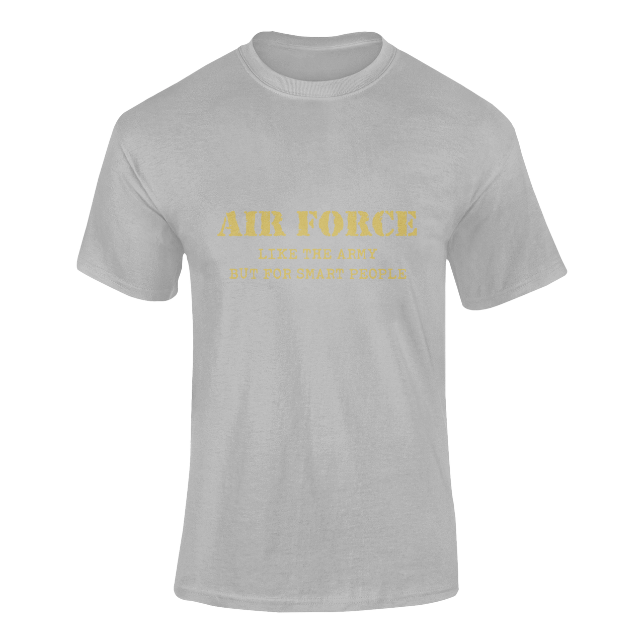 Military T-shirt - Air Force Like The Army But..... (Men)