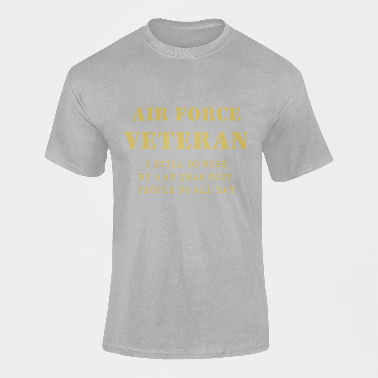 Military T-shirt - Air Force Veteran, I Still Do More By 9 AM..... (Men)