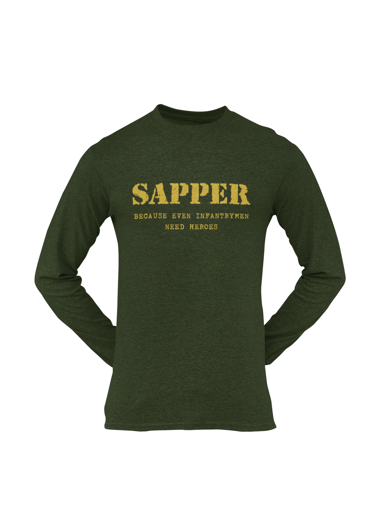 Sapper T-shirt - Infantrymen Need Heroes (Men)