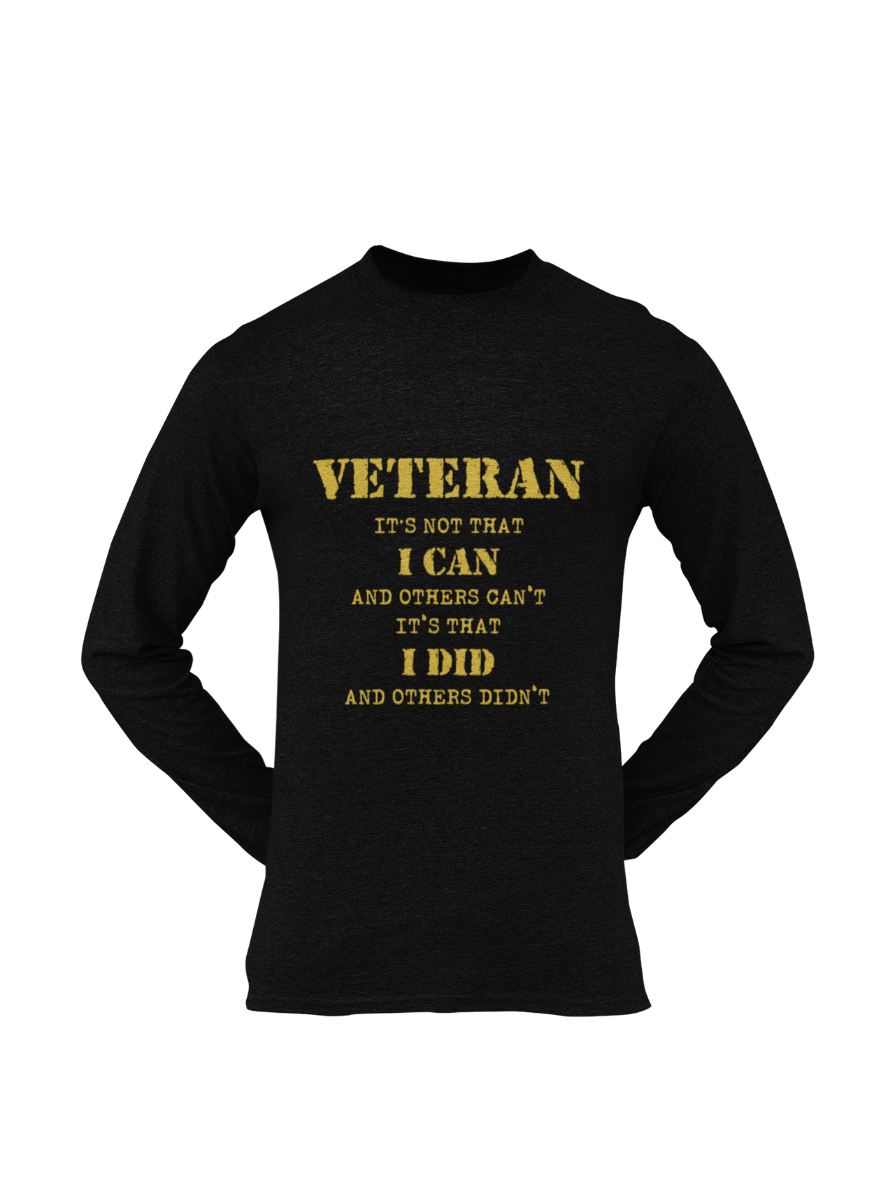 Military T-shirt - Veteran, It's Not That I Can and Others Can't..... (Men)