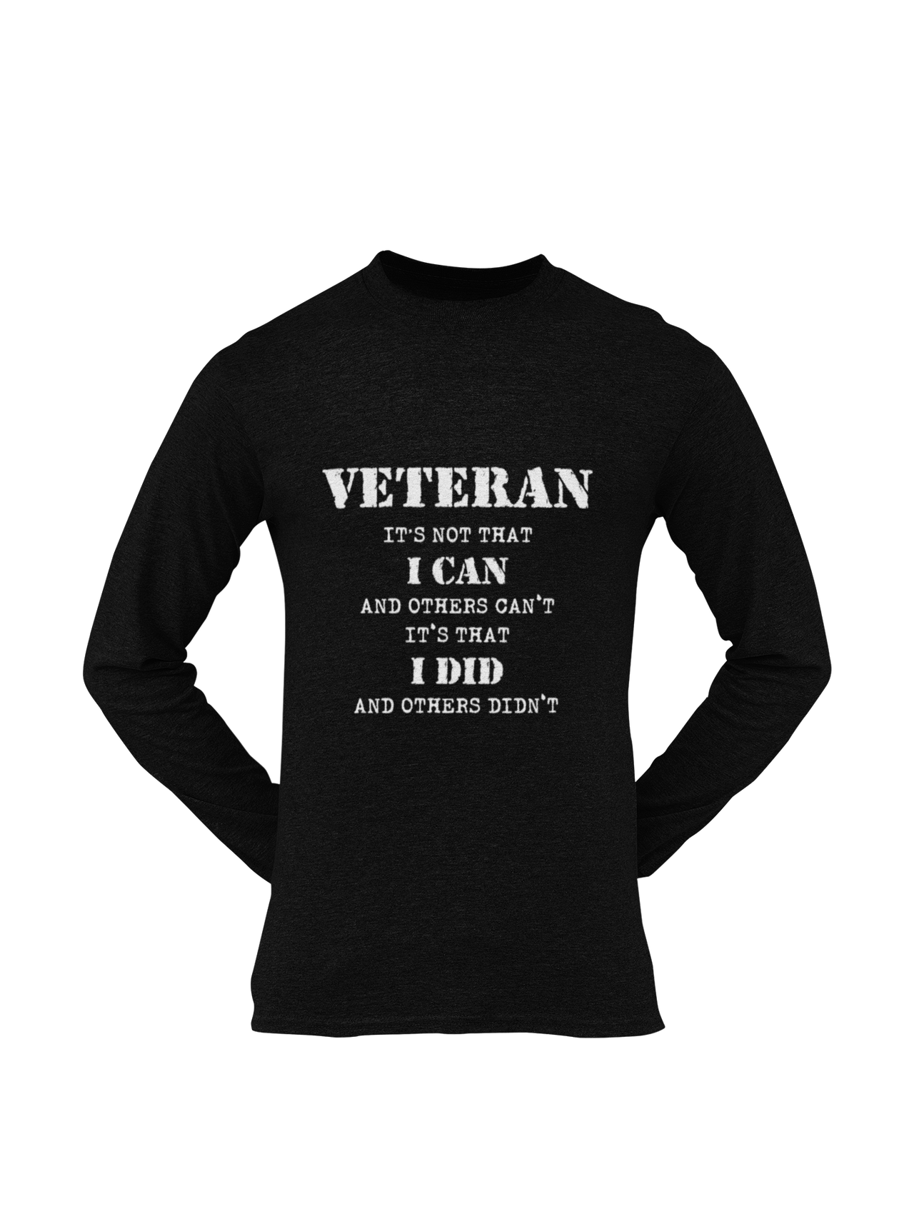 Military T-shirt - Veteran, It's Not That I Can and Others Can't..... (Men)