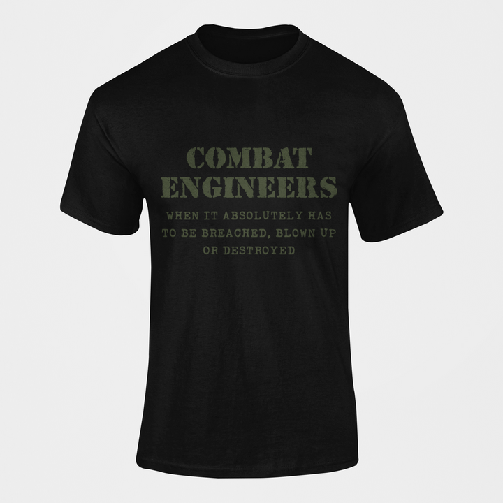 Combat Engineer T-shirt - When it Absolutely….. (Men)