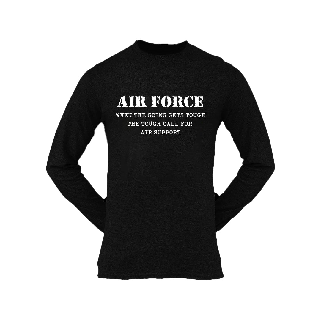 Military T-shirt - Air Force When The Going Gets Tough The Tough Call For Air Support (Men)