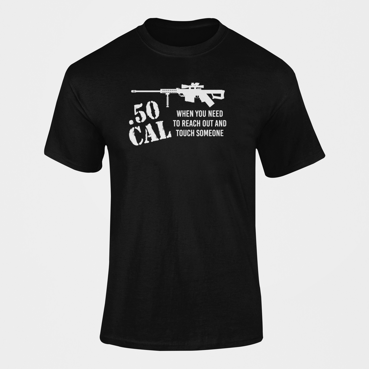 Military T-shirt - 0.50 Cal, When You Need to Reach Out...(Men)