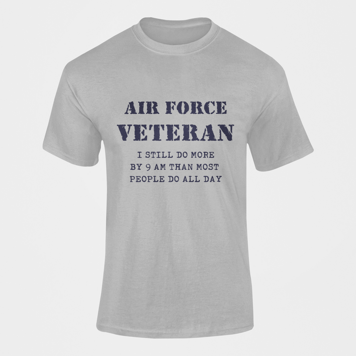 Military T-shirt - Air Force Veteran, I Still Do More By 9 AM..... (Men)