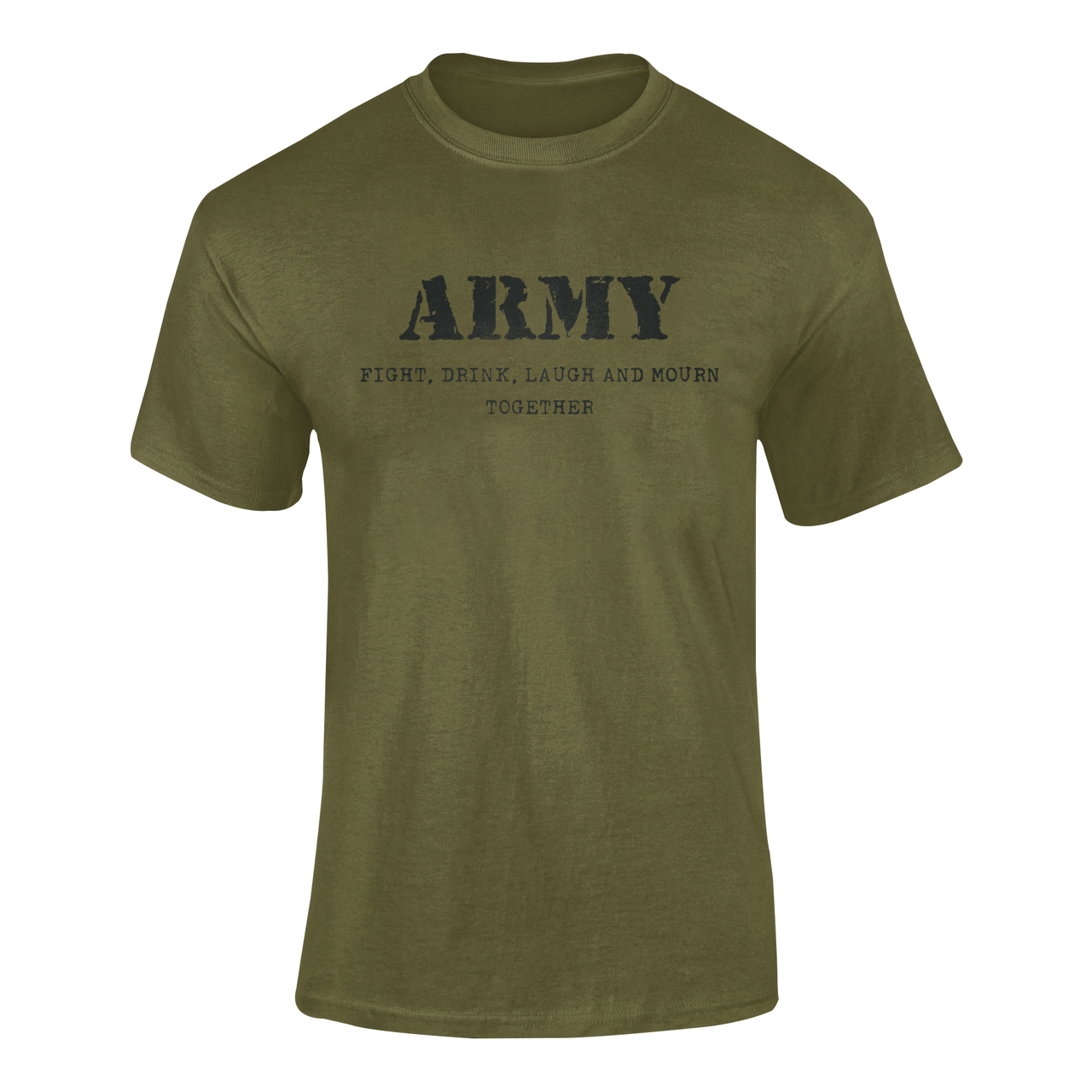 Army T-shirt - Fight, Drink, Laugh and Mourn Together (Men)