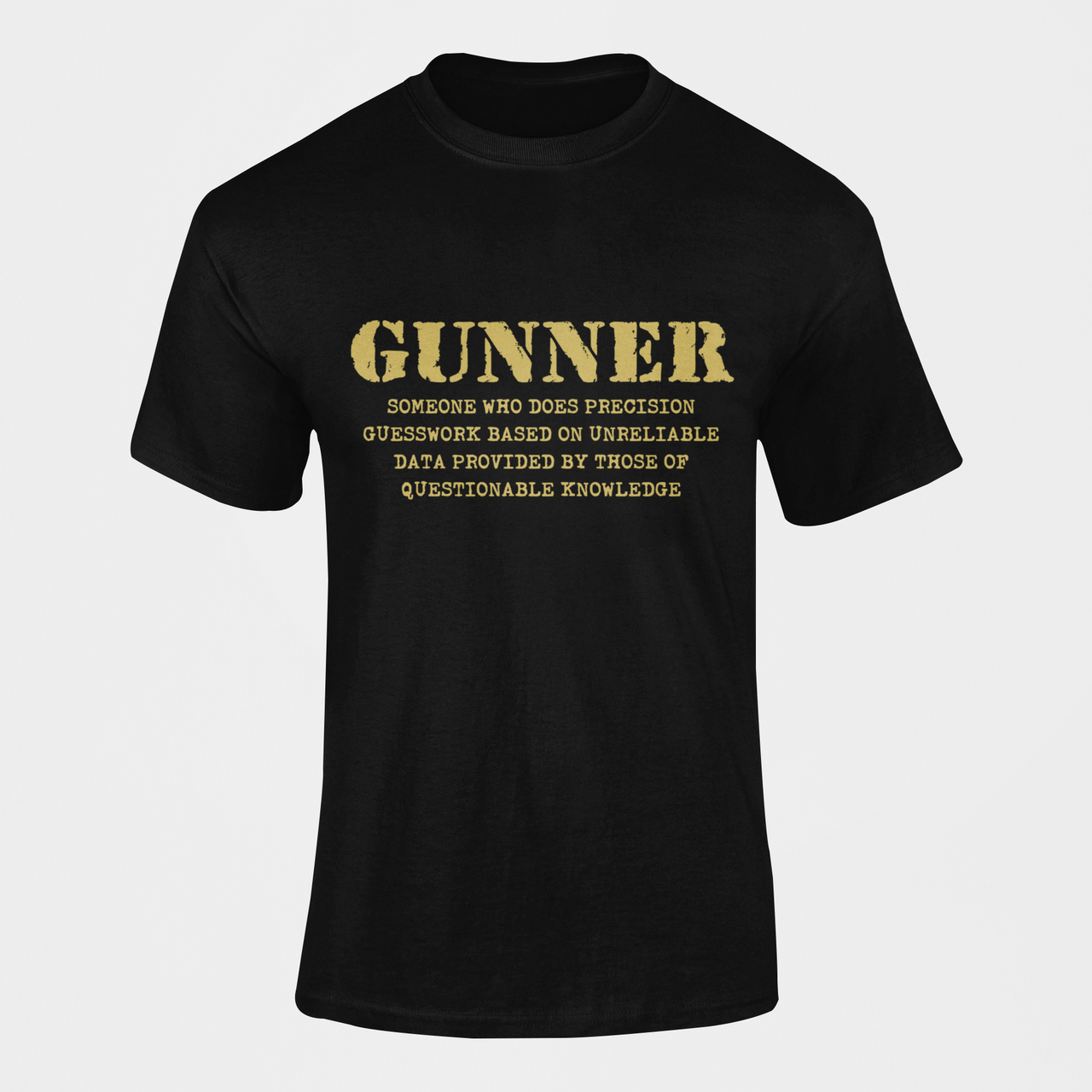 Gunner T-shirt - Someone Who Does Precision Guesswork.....(Men)