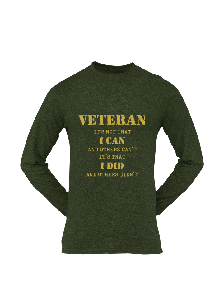 Military T-shirt - Veteran, It's Not That I Can and Others Can't..... (Men)