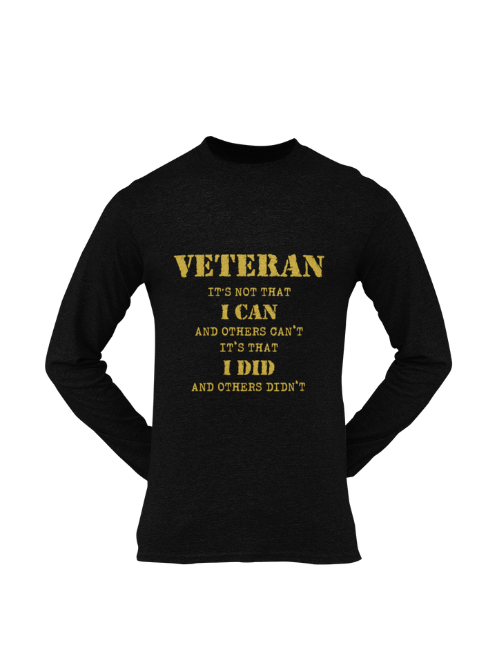 Military T-shirt - Veteran, It's Not That I Can and Others Can't..... (Men)