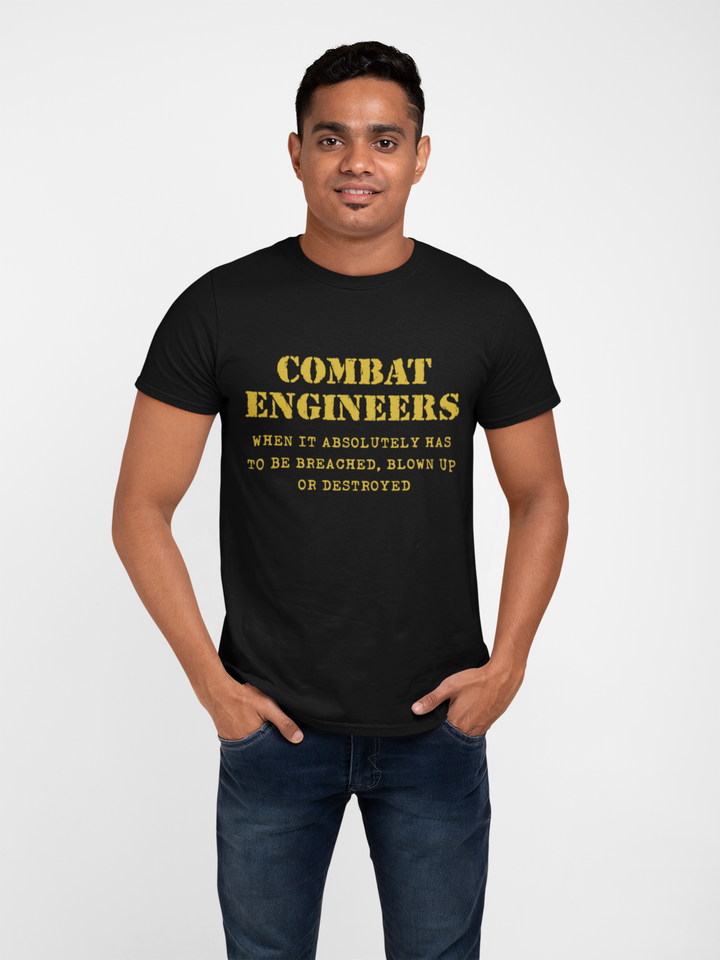 Combat Engineer T-shirt - When it Absolutely….. (Men)