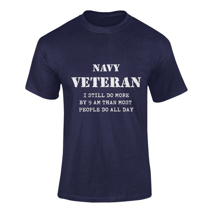 Navy T-shirt - Navy Veteran, I Still Do More By 9 AM..... (Men)