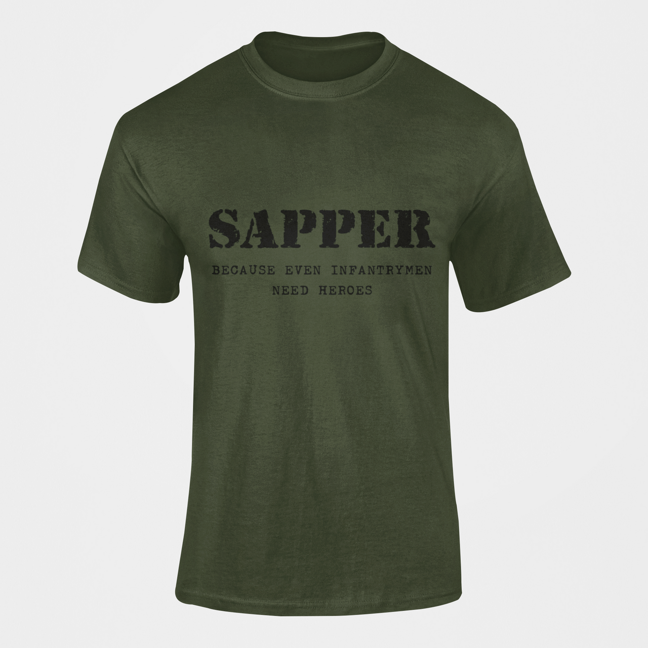 Sapper T-shirt - Infantrymen Need Heroes (Men)